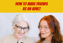 How to Make Friends as an Adult